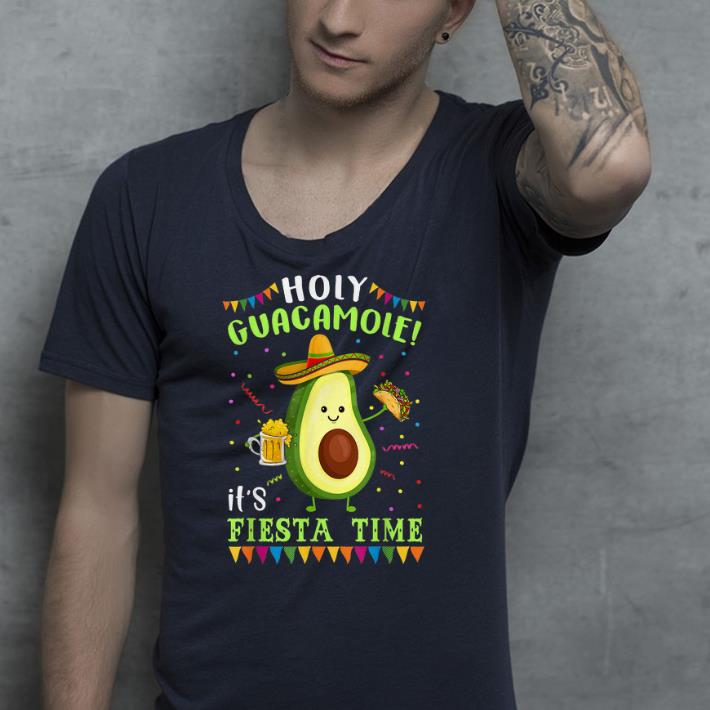 Holy Guacamole It's Fiesta Time shirt
