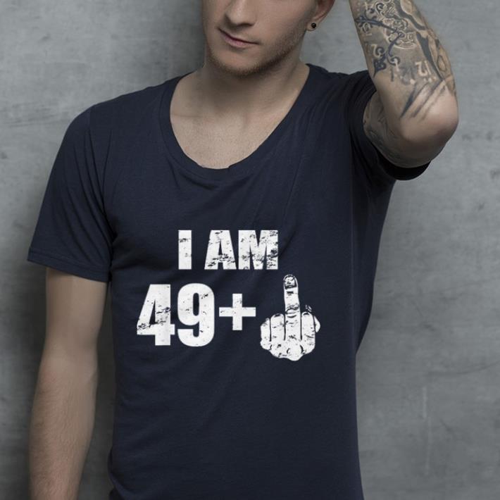I Am 49 Plus Middle Finger shirt 9 I Am 49 Plus Middle Finger shirt