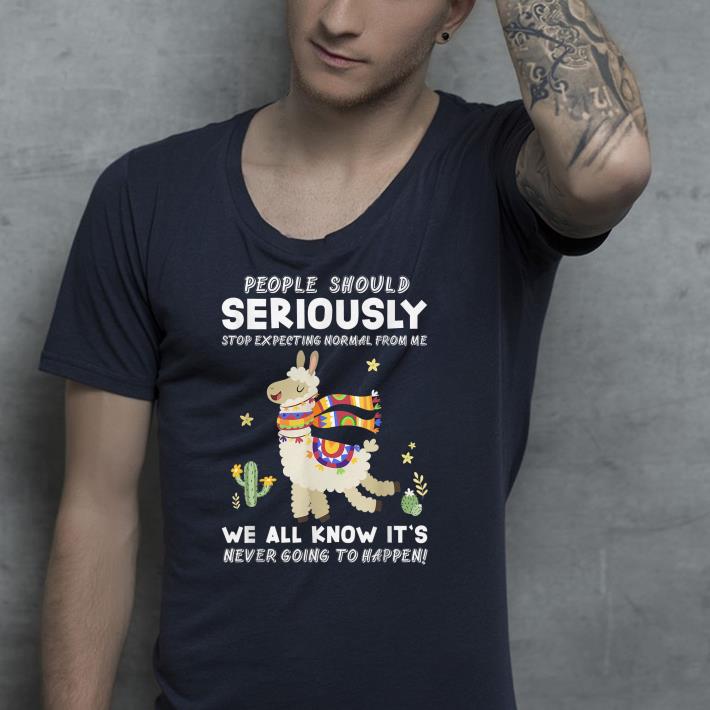 People Should Stop Expecting Normal From Me Llama shirt
