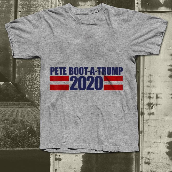 Pete Boot-a-trump 2020 Pete buttigieg shirt 9 Pete Boot-a-trump 2020 Pete buttigieg shirt