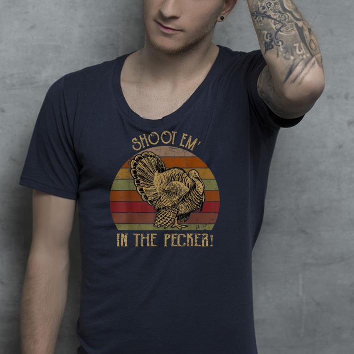Shoot Em' In The Pecker Turkey Hunting shirt