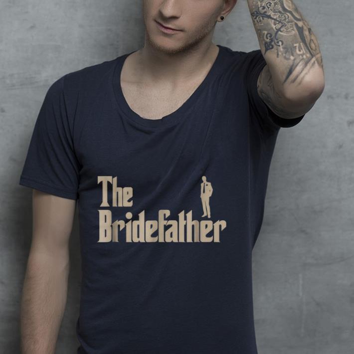 The Bridefather shirt