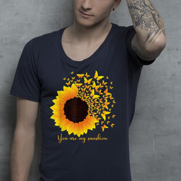 You Are My Sunshine Sunflower Butterfly shirt