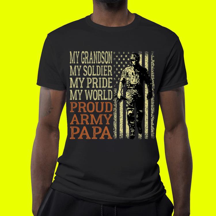 My Grandson My Soldier Hero Military Proud Army Papa shirt