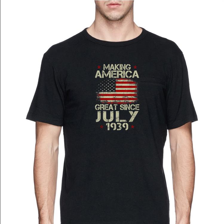 Making America Great Since July 1939 USA Flag shirt