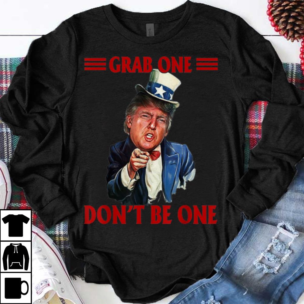 Original Grab One Don't Be One Uncle Trump American 4th Of July Independence Day shirt