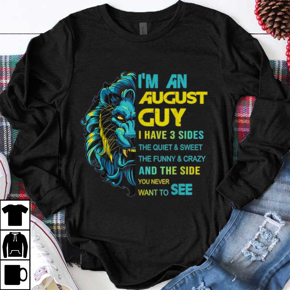 Original I'm An August Guy I Have 3 Sides Lion shirt
