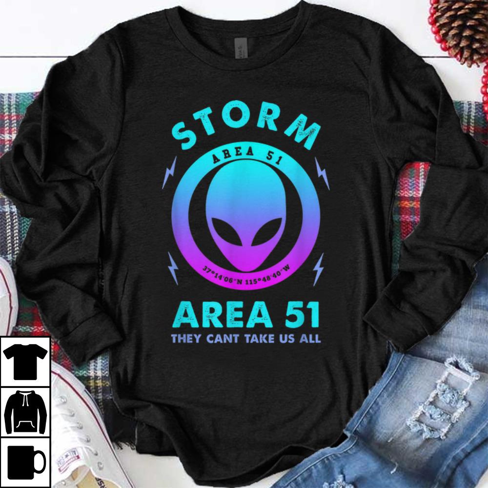 Premium Storm Area 51 They Can't Take Us All Alien shirt