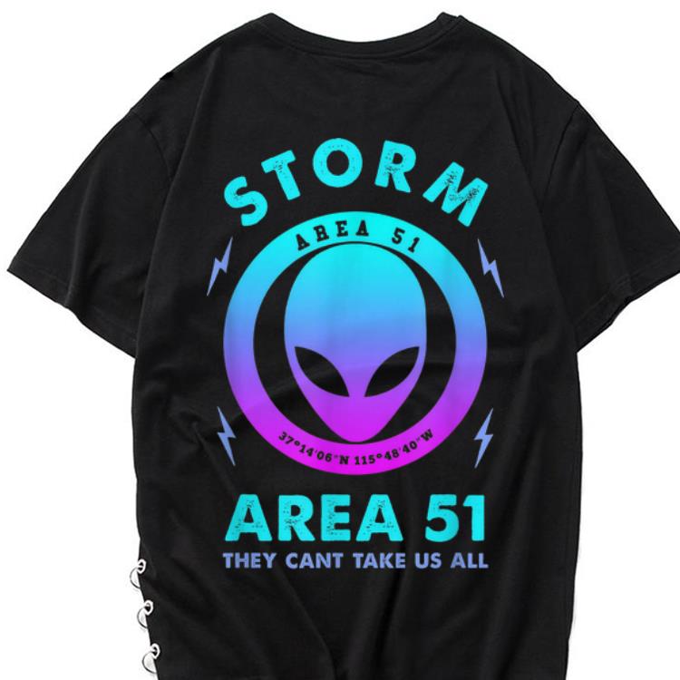The best trend Storm Area 51 They Can't Take Us All Alien shirt