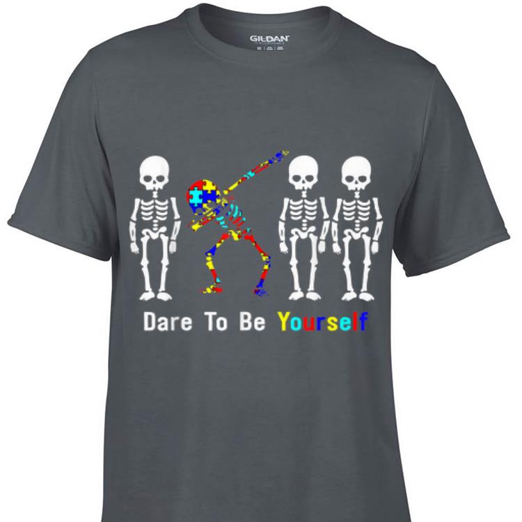 Awesome Autism Awareness Skeleton Dabbing Dare To Be Yourself shirt