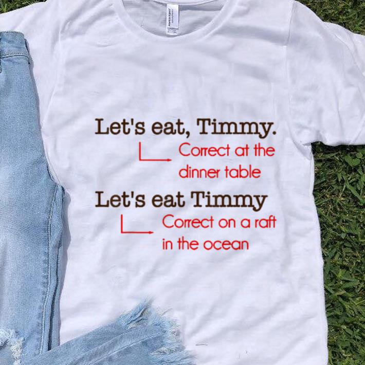 Let's Eat Timmy Correct At The Dinner Table sweater