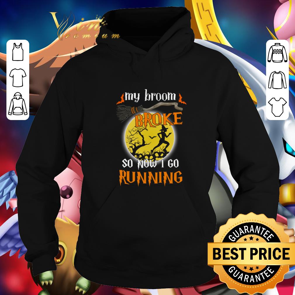 Awesome Witch My Broom Broke So Now I Go Running Halloween shirt