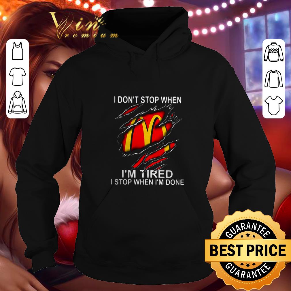 Cool Mcdonald's i don't stop when i'm tired i stop when i'm done shirt 9 Cool Mcdonald's i don't stop when i'm tired i stop when i'm done shirt