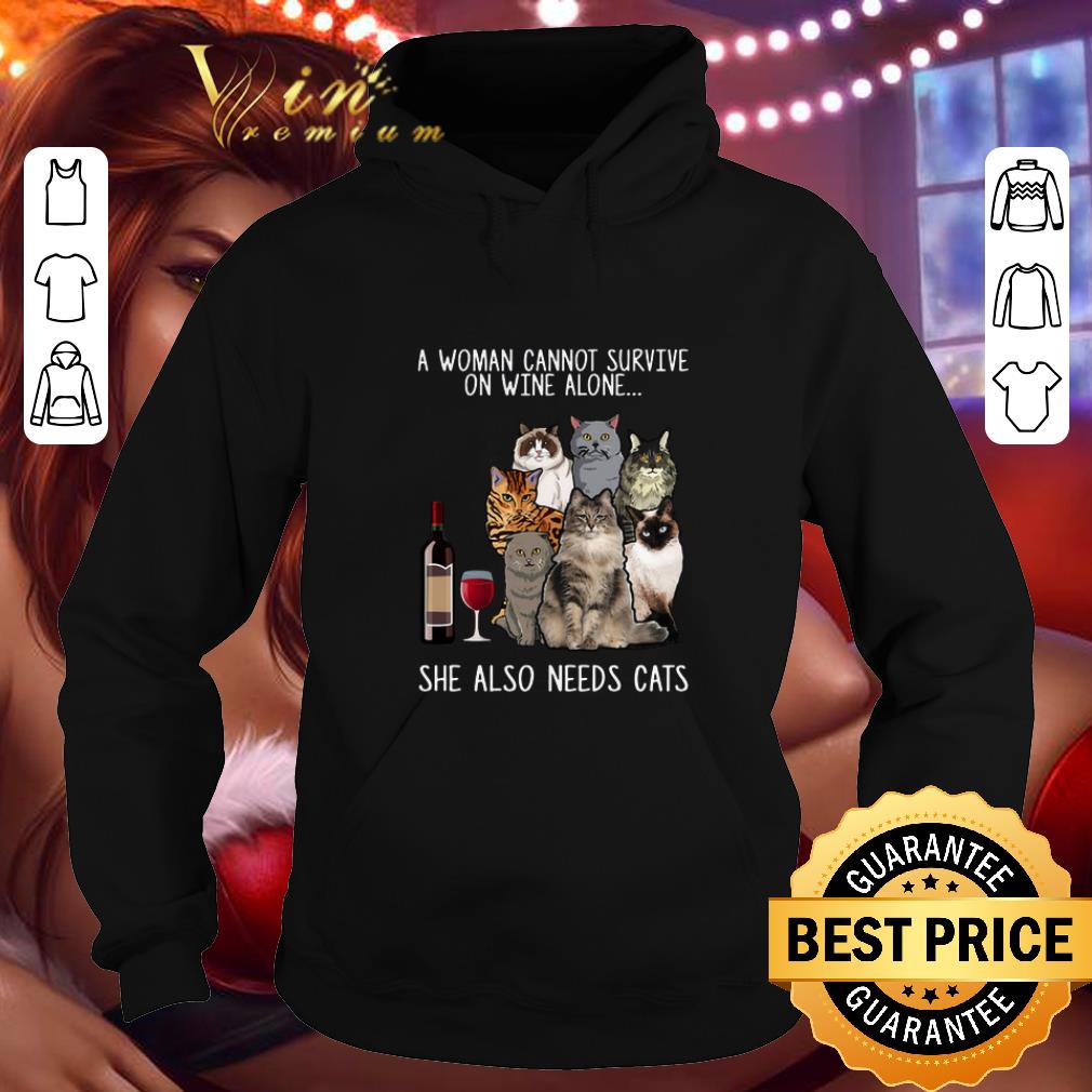 Funny A woman cannot survive on wine alone she also needs cats shirt