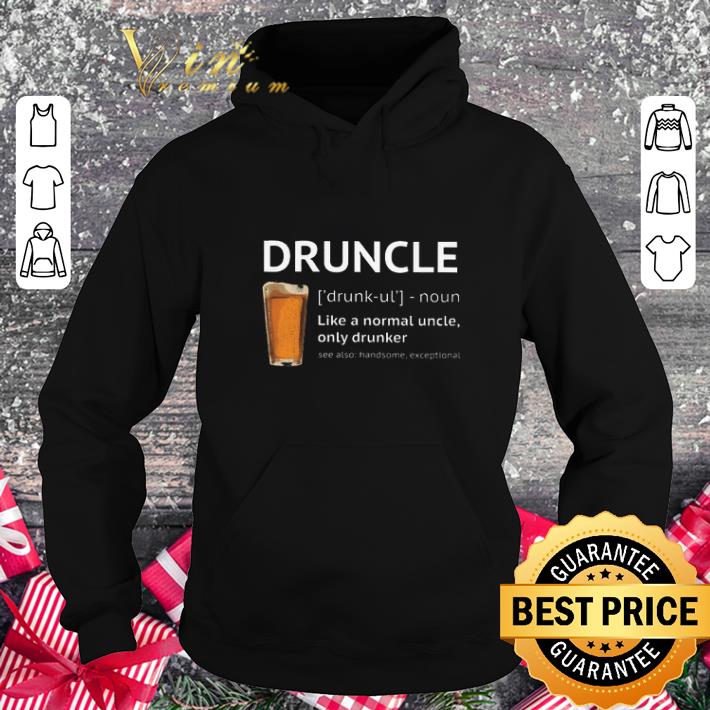 Pretty Beer Druncle like a normal uncle only drunker shirt