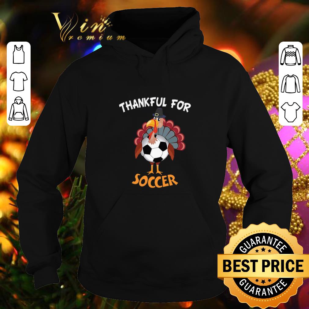 Pretty Chicken Turkey thankful for Soccer Thanksgiving shirt
