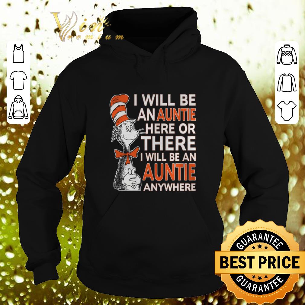 Pretty Dr Seuss i will be an auntie here or there anywhere shirt