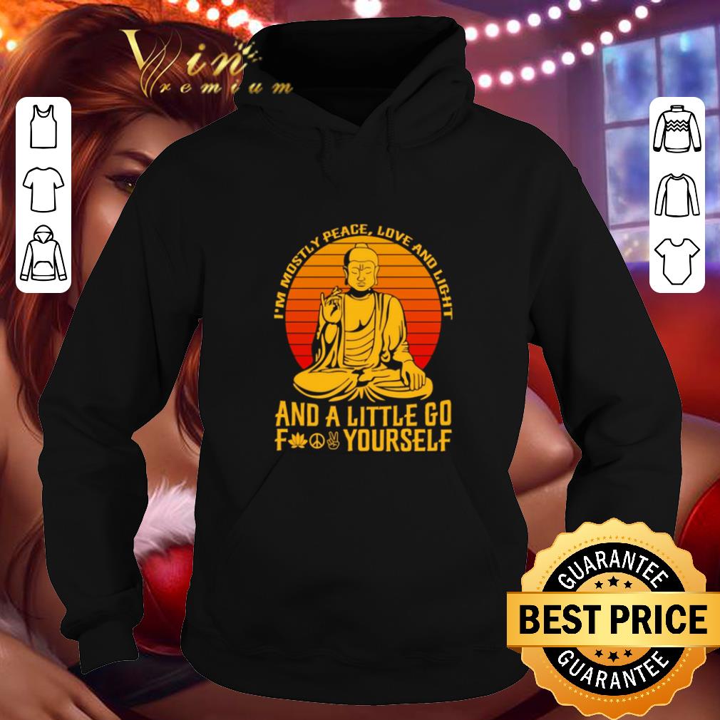 Cheap Buddha I'm mostly peace love and light and a little go fuck yourself shirt 9 Cheap Buddha I'm mostly peace love and light and a little go fuck yourself shirt