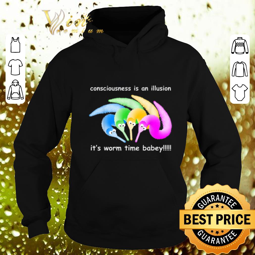 Cheap Consciousness Is An Illusion Its Worm Time Babey shirt