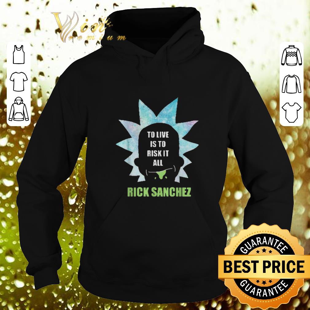 Cheap To live is to risk it all Rick Sanchez shirt