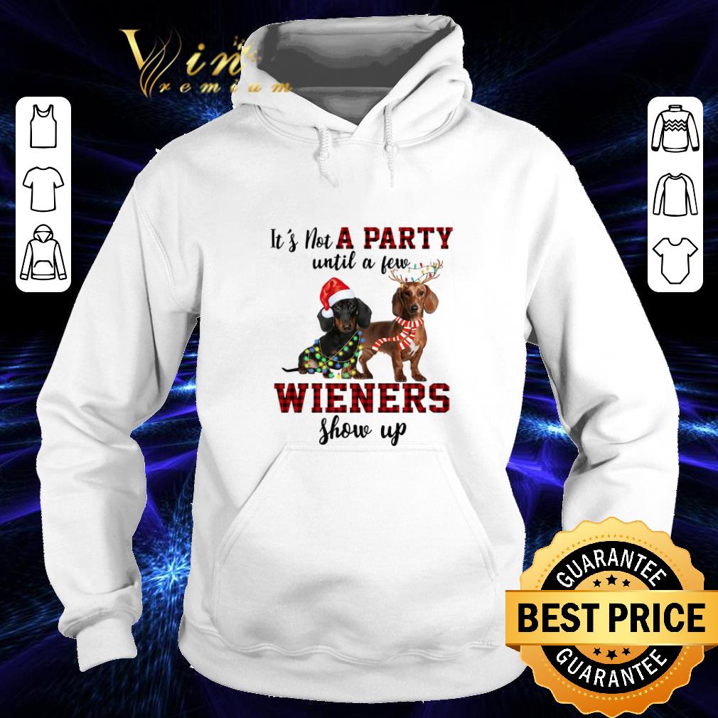 Premium Dachshund it's not a party until a few wieners show up Christmas shirt 9 Premium Dachshund it's not a party until a few wieners show up Christmas shirt
