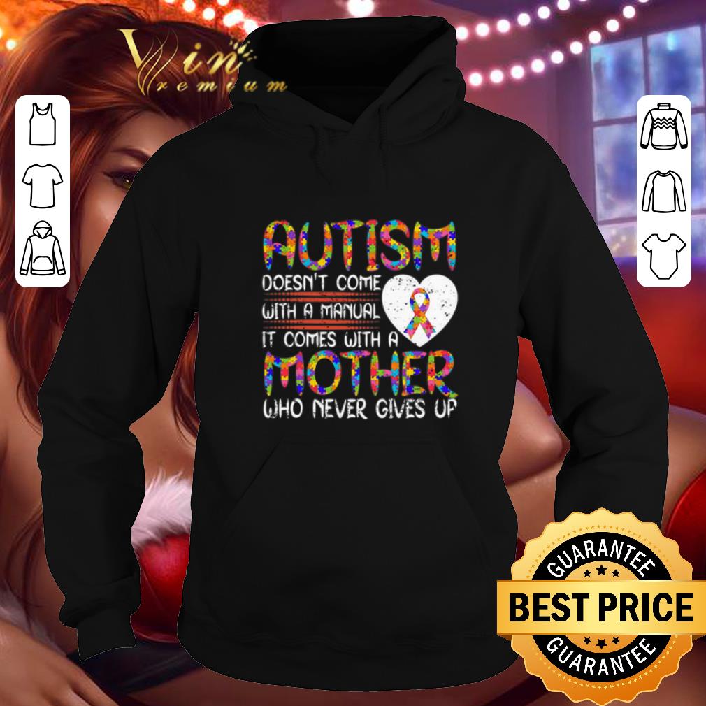 Cheap Autism doesn't come with a manual mother never give up Breast Cancer shirt 9 Cheap Autism doesn't come with a manual mother never give up Breast Cancer shirt