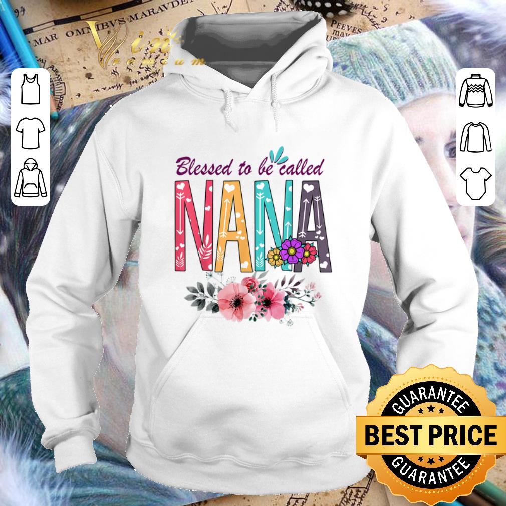 Cheap Floral Blessed To Be Called Nana Flowers shirt