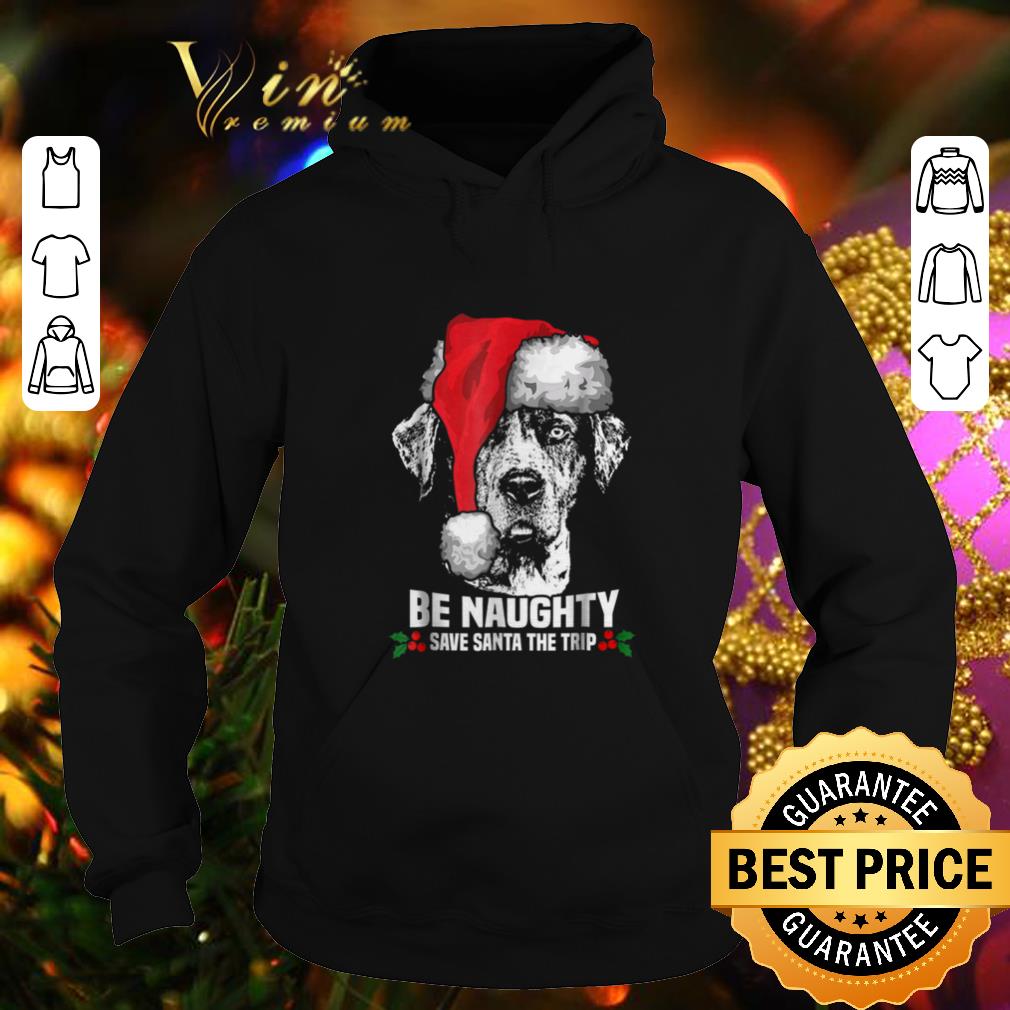 Funny Dog be naughty save santa the trip Christmas shirt