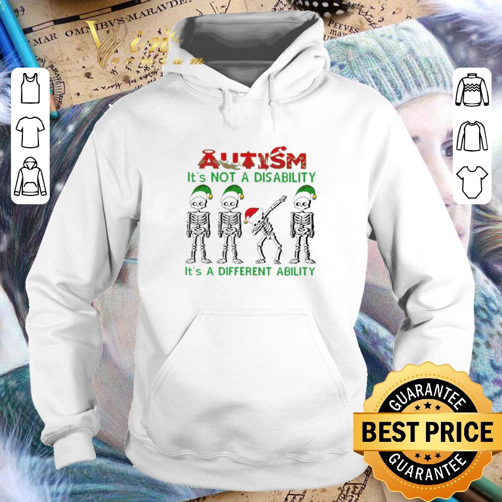 Funny Skeleton Autism it's not a disability it's a different ability Christmas shirt