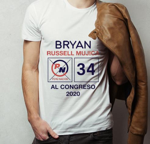 Great Bryan Russell Mujica Peru Nacion 34 Al Congreso 2020 shirt