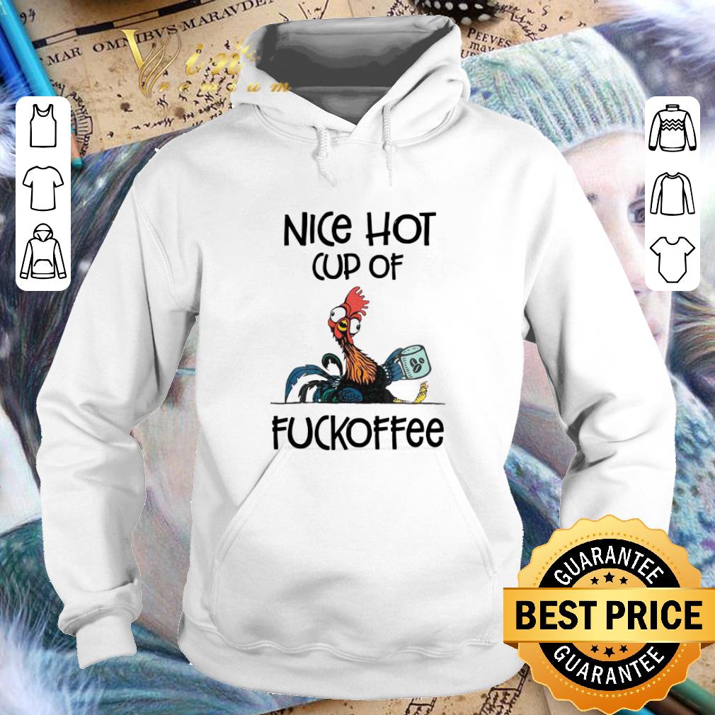 Premium Chicken Hei Hei Nice hot cup of fuckoffee shirt