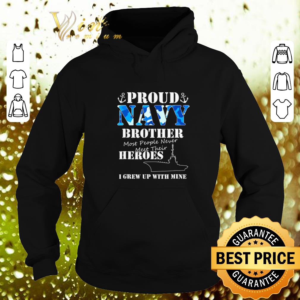 Premium Proud Navy brothers most people never meet their heroes shirt