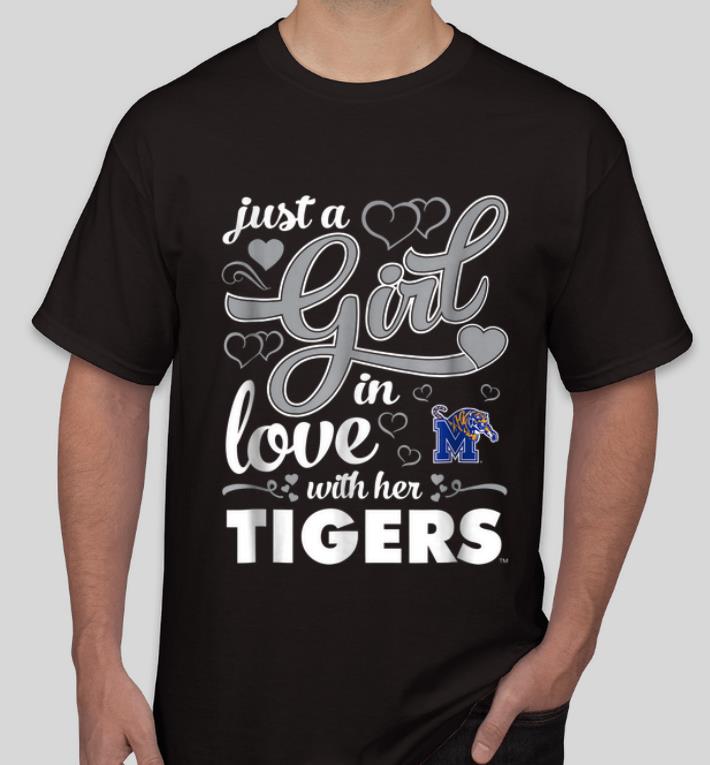 Awesome Just A Girl In Love With Her Tigers - Memphis Tigers shirt