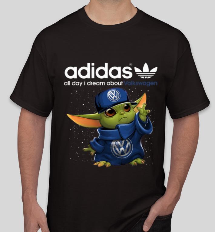Hot Baby Yoda Adidas All Day I Dream About Volkswagen shirt
