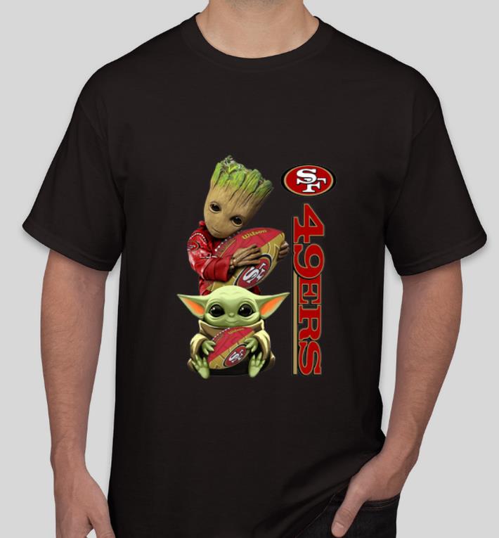 Hot Baby Yoda And Baby Groot Hug San Francisco 49ers shirt