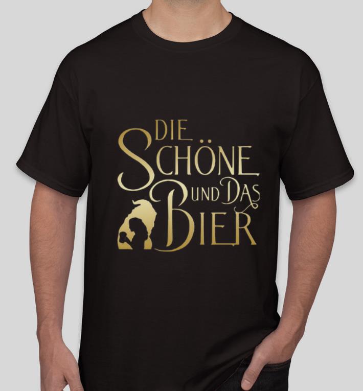 Premium Die Schone Und Das Bier shirt