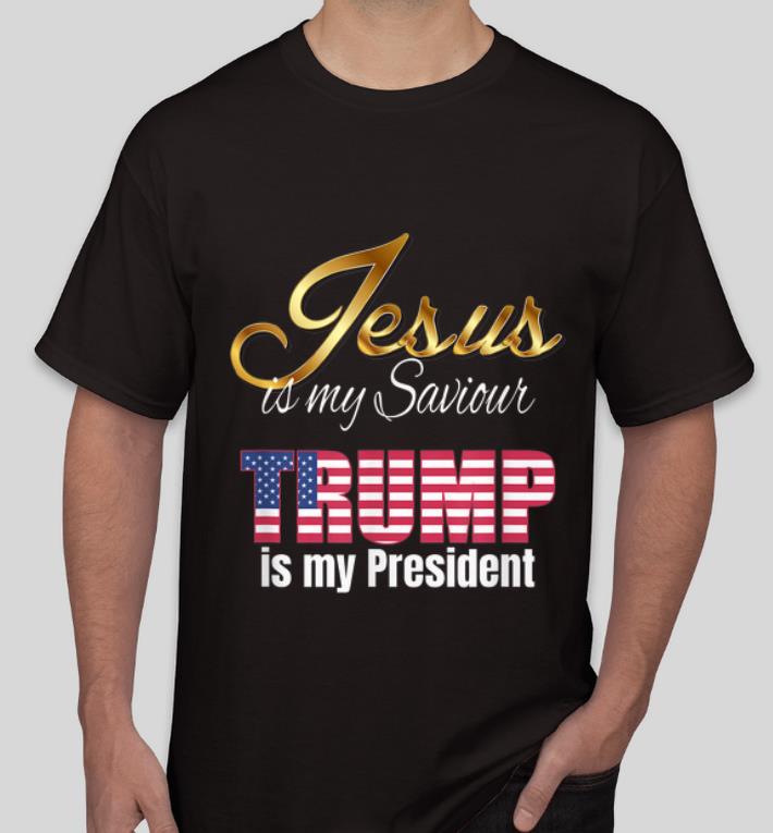 Pretty Jesus Is My Saviour Trump Is My President American Flag shirt