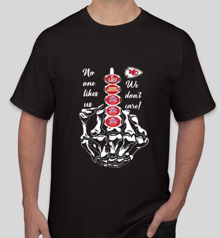 Awesome Kansas City Chiefs No One Likes Us We Don’t Care shirt