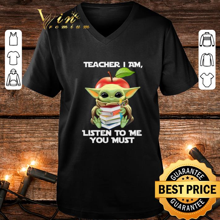 Cheap Baby Yoda teacher I am listen to me you must Star Wars shirt 9 Cheap Baby Yoda teacher I am listen to me you must Star Wars shirt