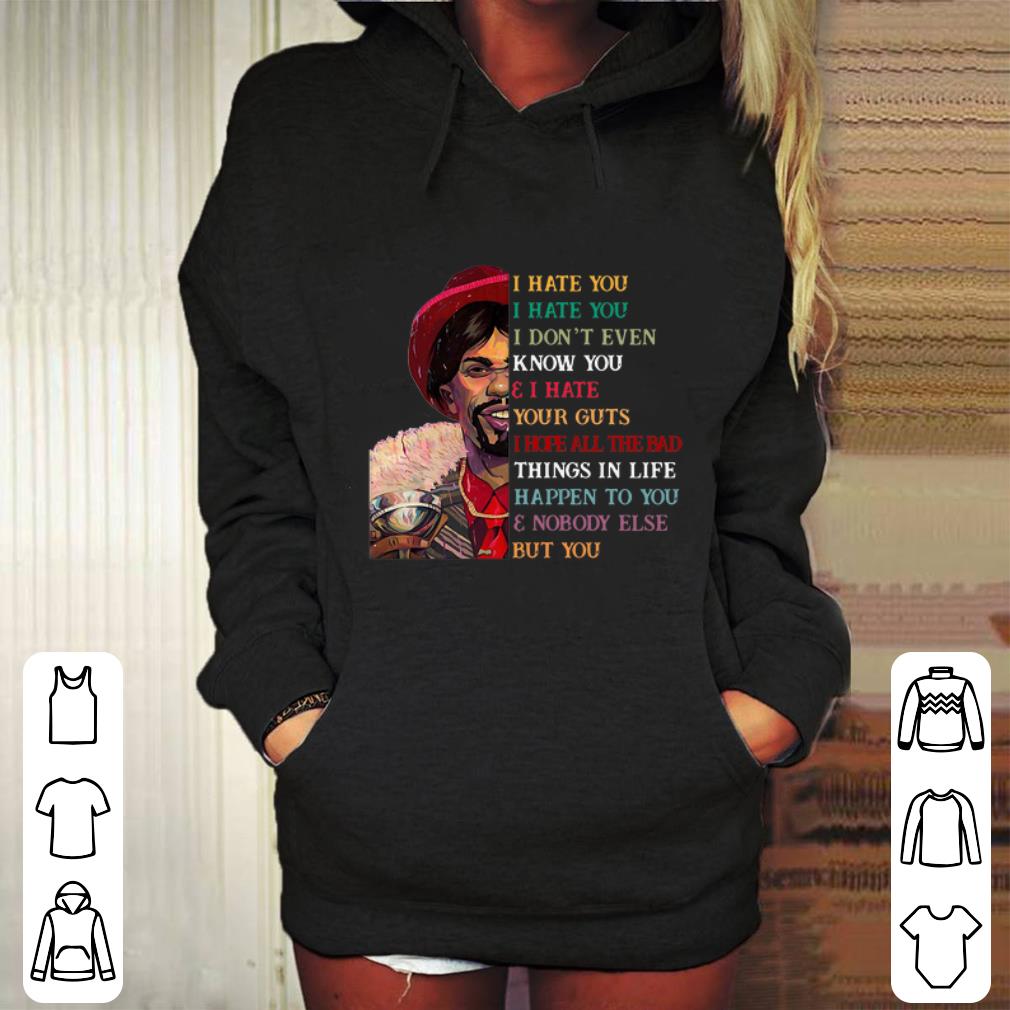Cheap Dave Chappelle I hate you I hate you I don’t even know you shirt