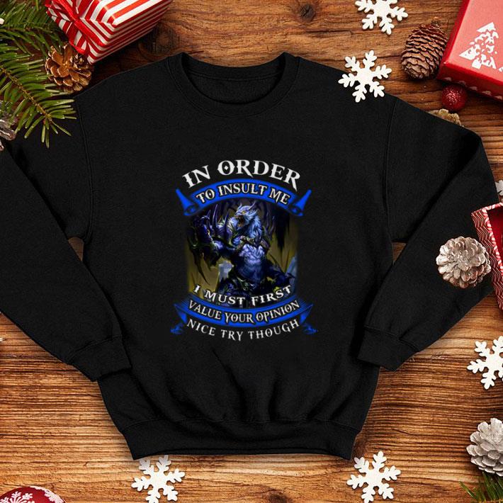 Cheap Monster In order to insult me i must first value your opinion shirt