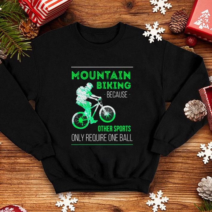 Cheap Mountain biking because other sports only require one ball shirt