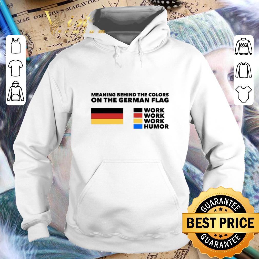 Funny Meaning behind the colors on the German flag work humor shirt 9 Funny Meaning behind the colors on the German flag work humor shirt