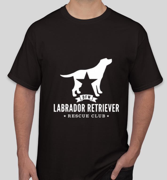 Official DFW Labrador Retriever Rescue Club shirt