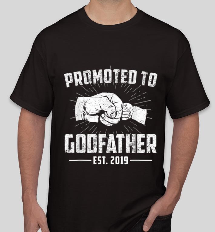 Official Promoted To Godfather Est. 2019 shirt