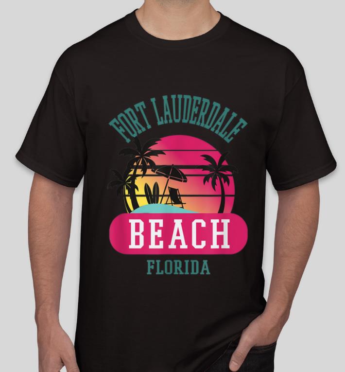 Original Fort Lauderdale Florida Beach Fl shirt