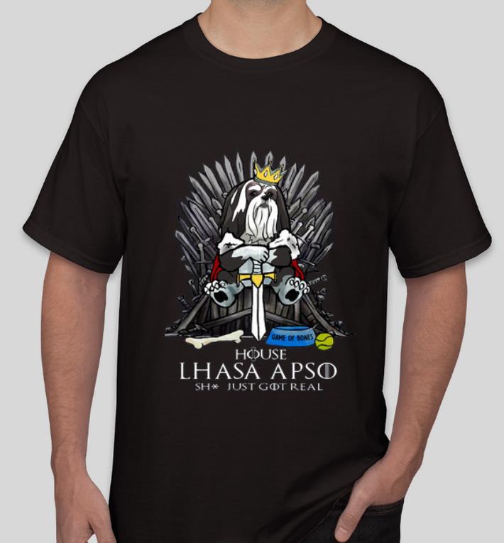 Premium House Lhasa Apso Shit Just Got Real Game Of Bone shirt