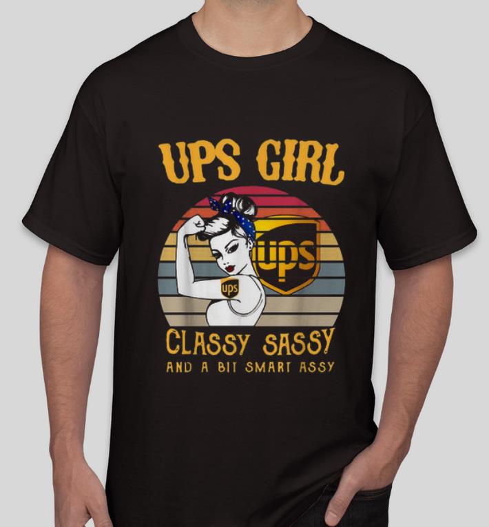 Premium Vintage Ups girl ups classy sassy and a bit smart assy shirt