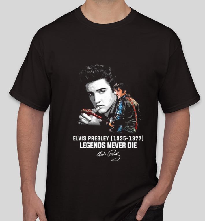 Top Elvis Presley 1935-1977 legends Never Die signature shirt