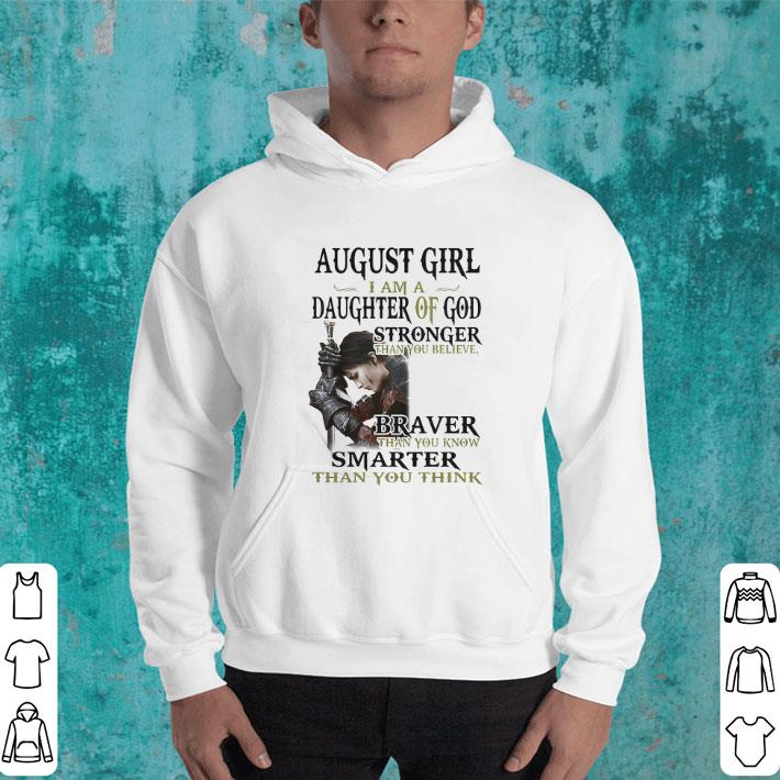 Funny Warrior woman august girl i am a daughter of god stronger than you believe shirt